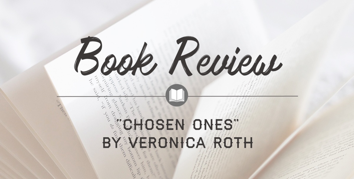 What Happens After You Fulfil Your Destiny?: Chosen Ones by Veronica Roth –  The Infinite Library